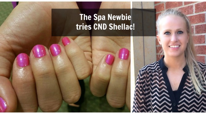 The Spa Newbie gets her first CND Shellac Manicure!